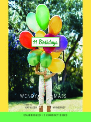 11 Birthdays by Wendy Mass OverDrive eBooks audiobooks and videos
